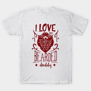 Bearded Daddy I Love Beards Funny Beard Gifts T-Shirt